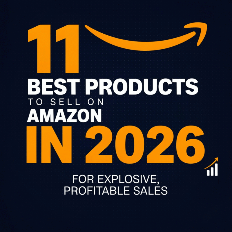 Best Products to Sell on Amazon in 2026: The Ultimate Guide
